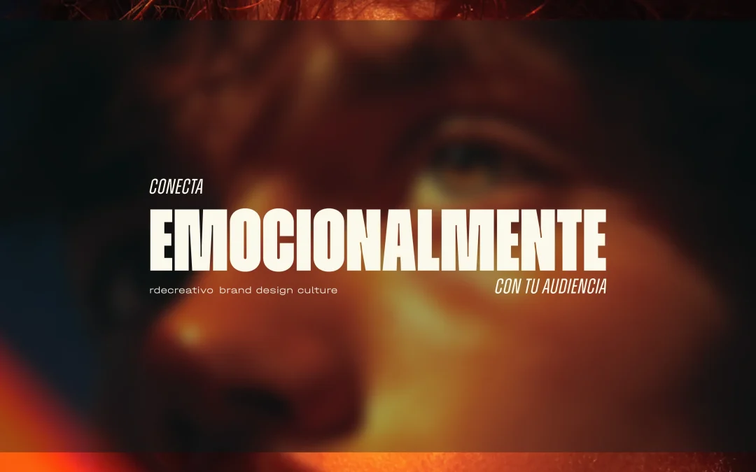 Cómo conectar emocionalmente con tu audiencia y crear una marca inolvidable