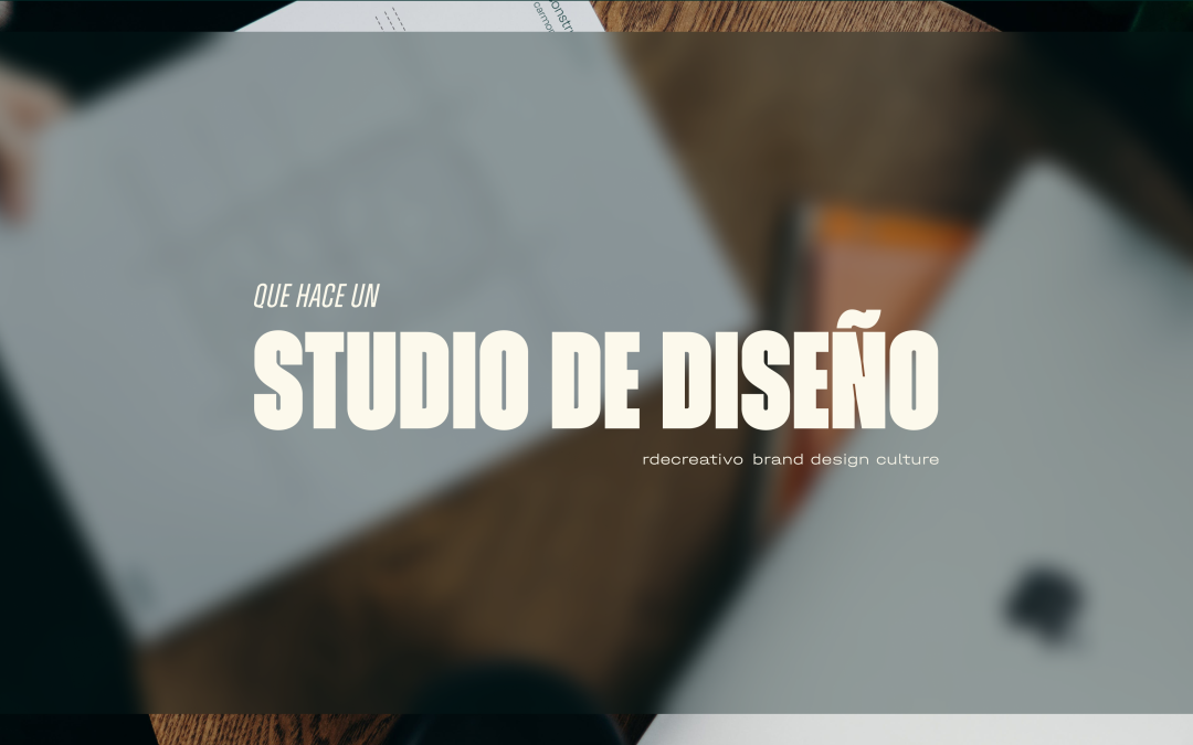 ¿Qué Hace un Estudio de Diseño Gráfico?